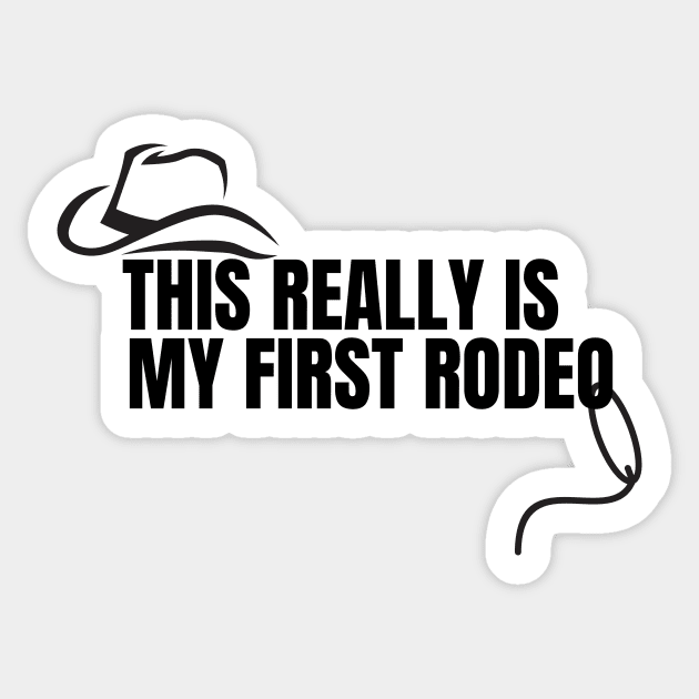 This Really Is My First Rodeo - White Sticker by TheCorporateGoth